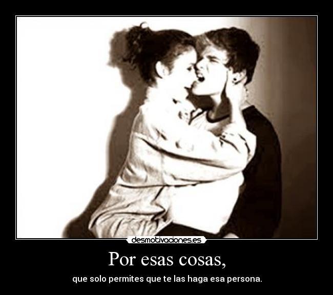 Por esas cosas, - 