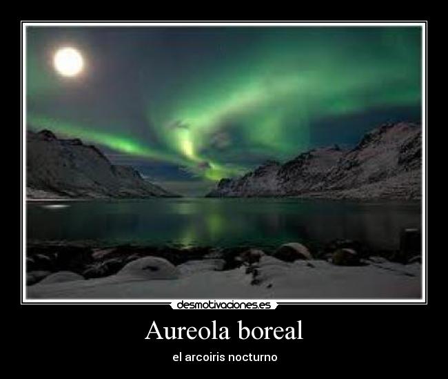 Aureola boreal - el arcoiris nocturno