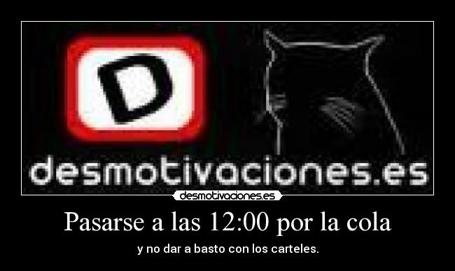 Pasarse a las 12:00 por la cola -