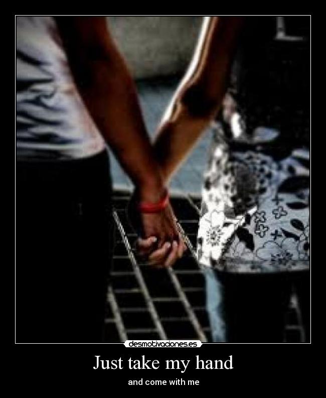 Just take my hand - 