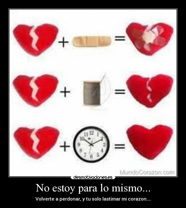 No estoy para lo mismo... -