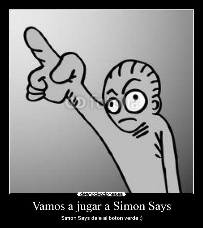 Vamos a jugar a Simon Says - 