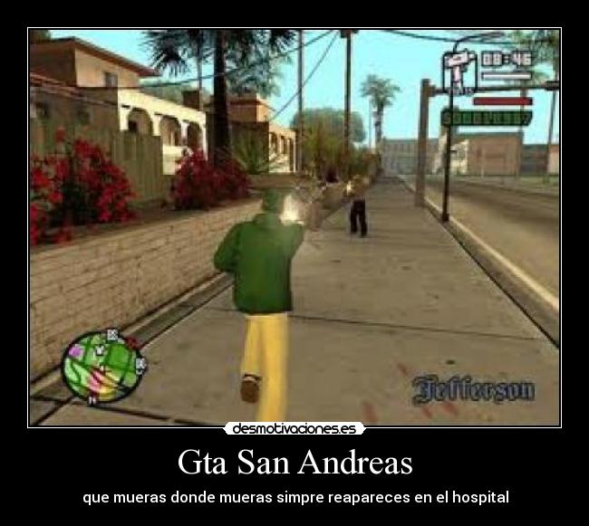Gta San Andreas - que mueras donde mueras simpre reapareces en el hospital