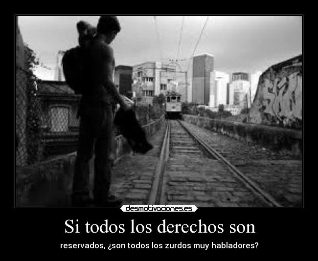 Si todos los derechos son - reservados, ¿son todos los zurdos muy habladores?