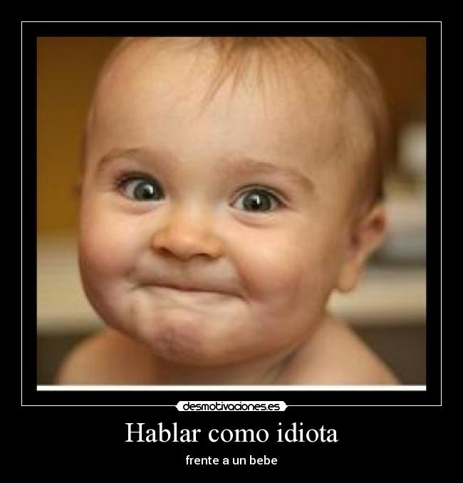 Hablar como idiota -