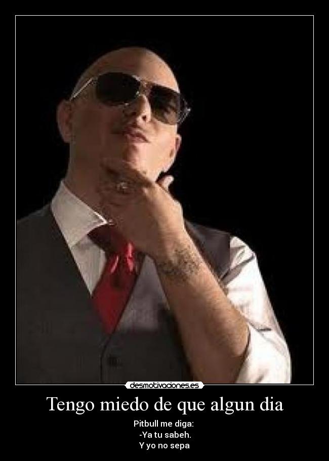 Tengo miedo de que algun dia -