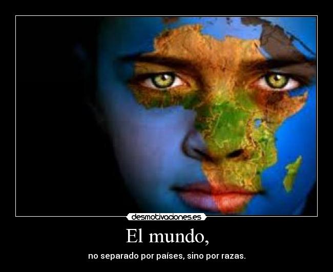 El mundo, - no separado por países, sino por razas.