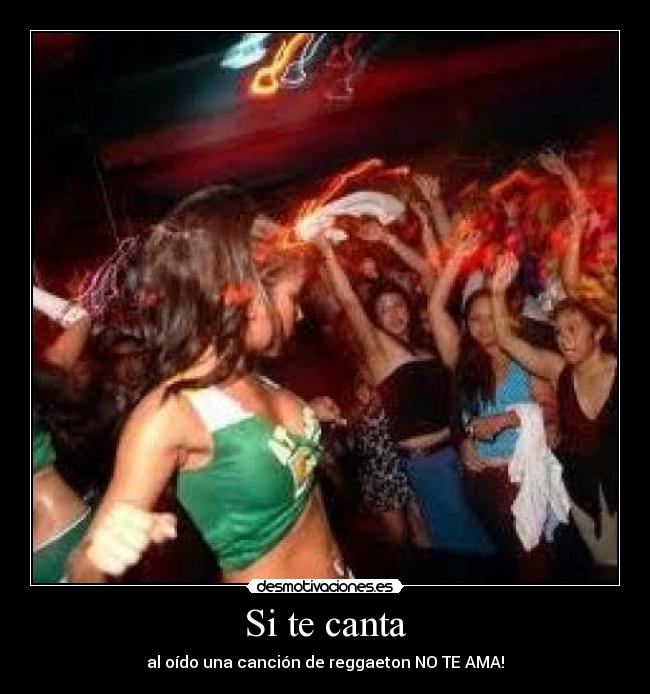 Si te canta - al oído una canción de reggaeton NO TE AMA!