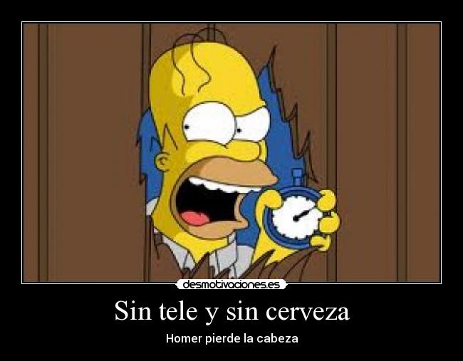 Sin tele y sin cerveza -