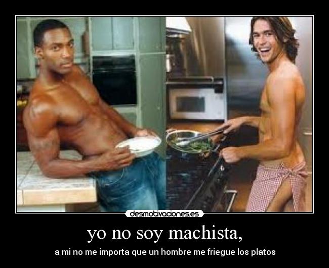yo no soy machista, - 