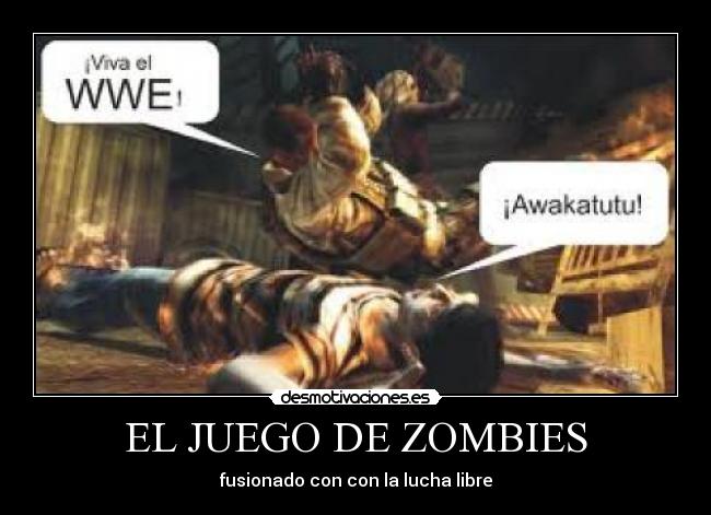EL JUEGO DE ZOMBIES - fusionado con con la lucha libre