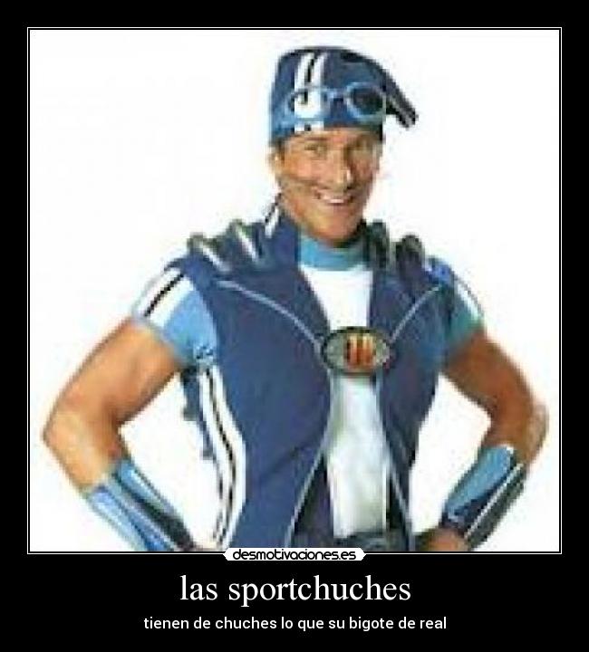 las sportchuches - tienen de chuches lo que su bigote de real