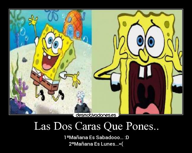 Las Dos Caras Que Pones.. -