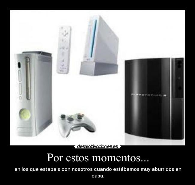 Por estos momentos... -