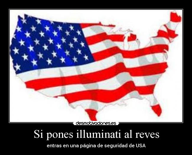 Si pones illuminati al reves - entras en una página de seguridad de USA