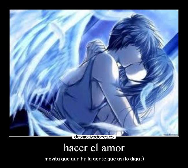hacer el amor - movita que aun halla gente que asi lo diga :)