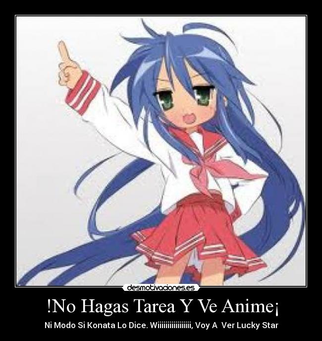 !No Hagas Tarea Y Ve Anime¡ - Ni Modo Si Konata Lo Dice. Wiiiiiiiiiiiiiiiii, Voy A Ver Lucky Star