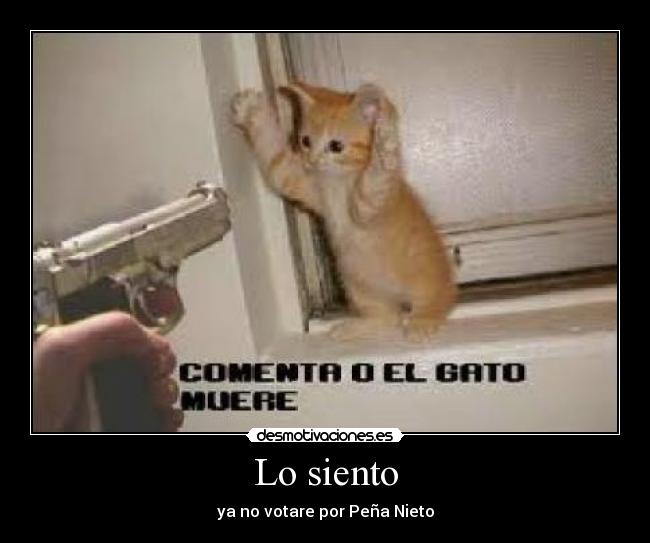 Lo siento - ya no votare por Peña Nieto