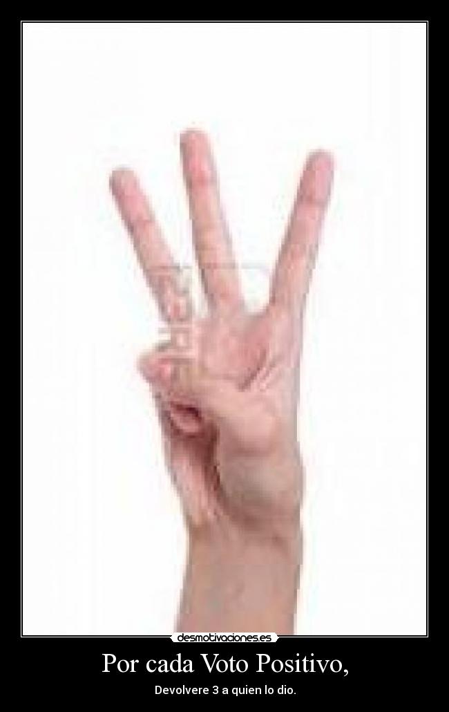 Por cada Voto Positivo, - 