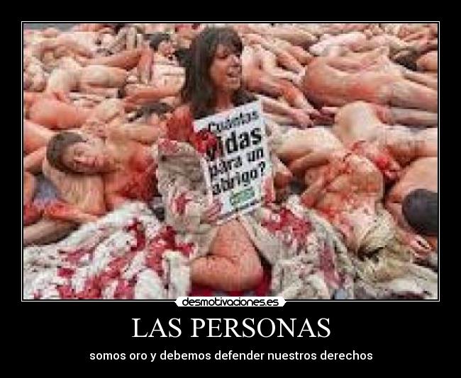 LAS PERSONAS - somos oro y debemos defender nuestros derechos