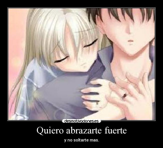 Quiero abrazarte fuerte -