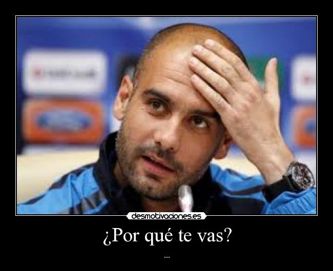 ¿Por qué te vas? - ...