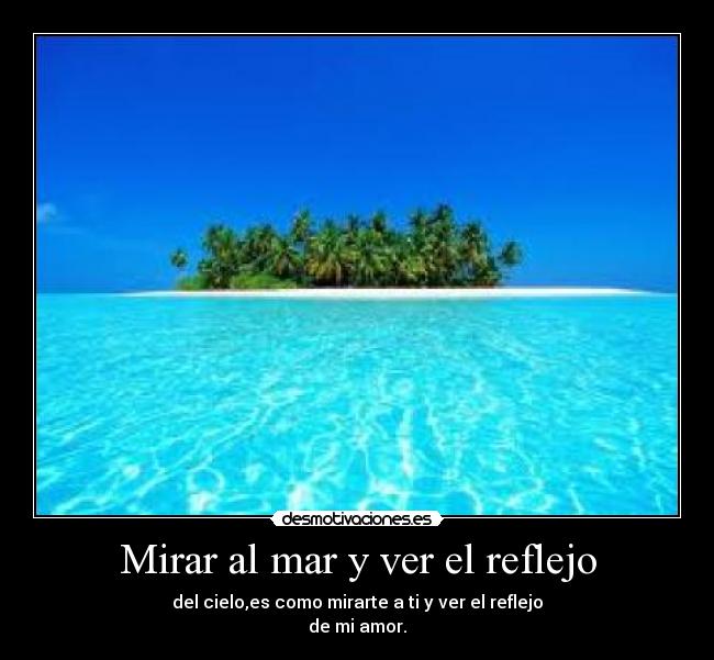 Mirar al mar y ver el reflejo - 