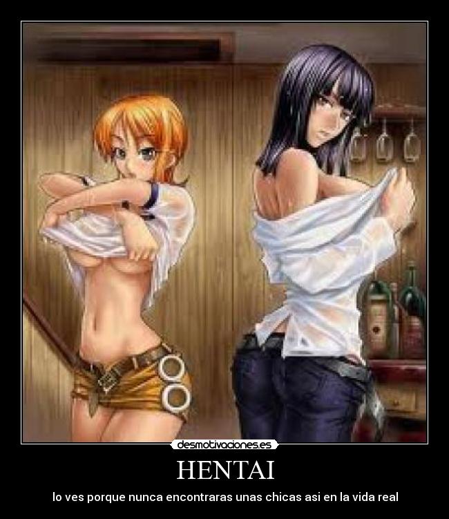 HENTAI - lo ves porque nunca encontraras unas chicas asi en la vida real