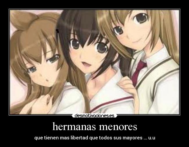 hermanas menores - que tienen mas libertad que todos sus mayores ... u.u