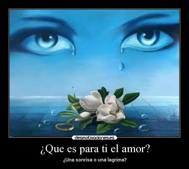 ¿Que es para ti el amor? -
