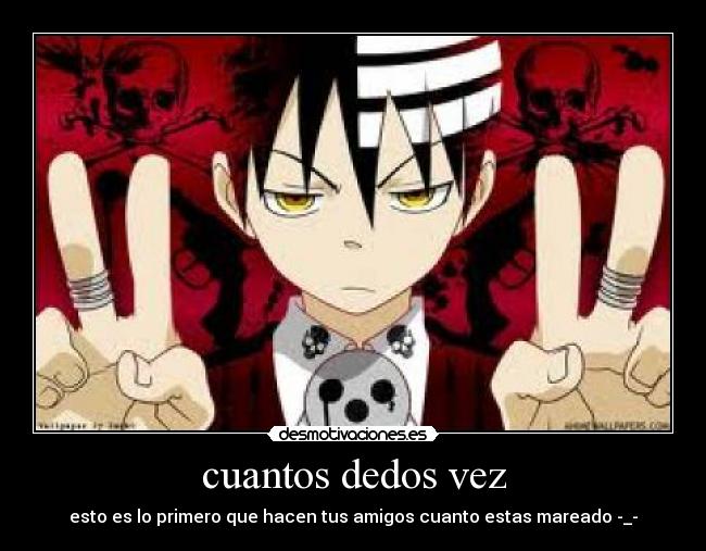 cuantos dedos vez - esto es lo primero que hacen tus amigos cuanto estas mareado -_-