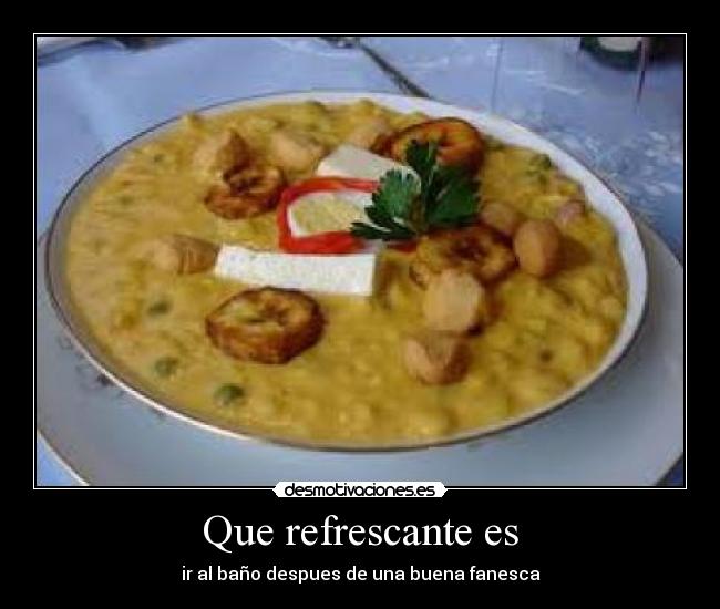 Que refrescante es - ir al baño despues de una buena fanesca