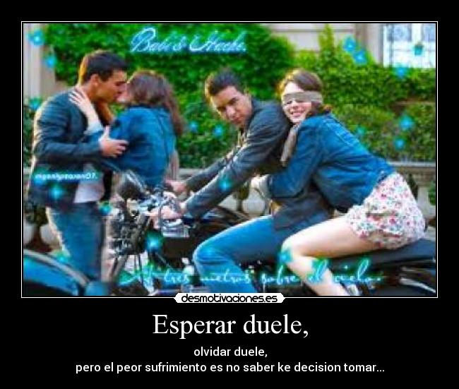 Esperar duele, -