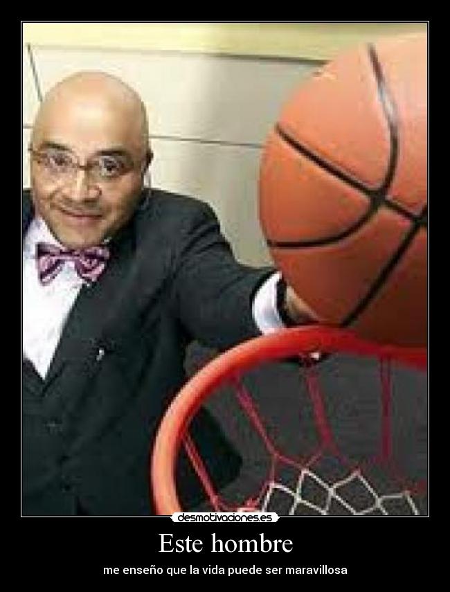 Este hombre - me enseño que la vida puede ser maravillosa