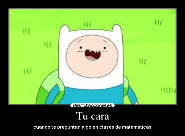carteles finn adventure time matematicas desmotivaciones