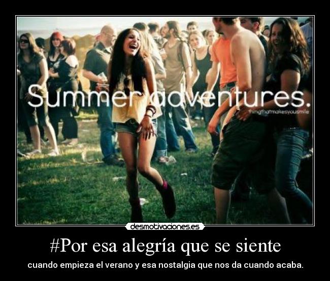 #Por esa alegría que se siente - cuando empieza el verano y esa nostalgia que nos da cuando acaba.