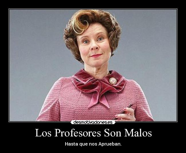 Los Profesores Son Malos - Hasta que nos Aprueban.