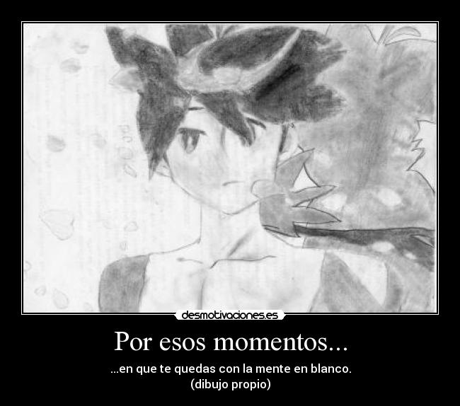 Por esos momentos... - ...en que te quedas con la mente en blanco.
(dibujo propio)