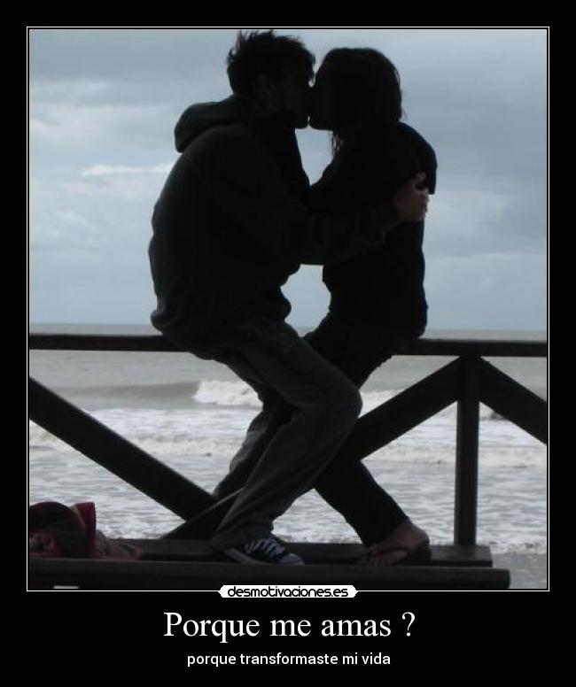 Porque me amas ? - 