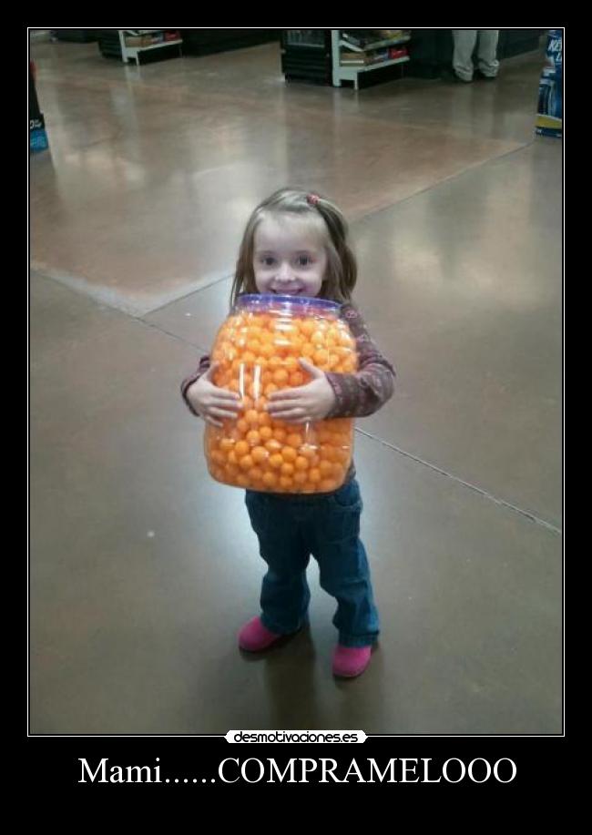Mami......COMPRAMELOOO -