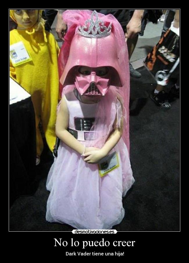 No lo puedo creer - Dark Vader tiene una hija!