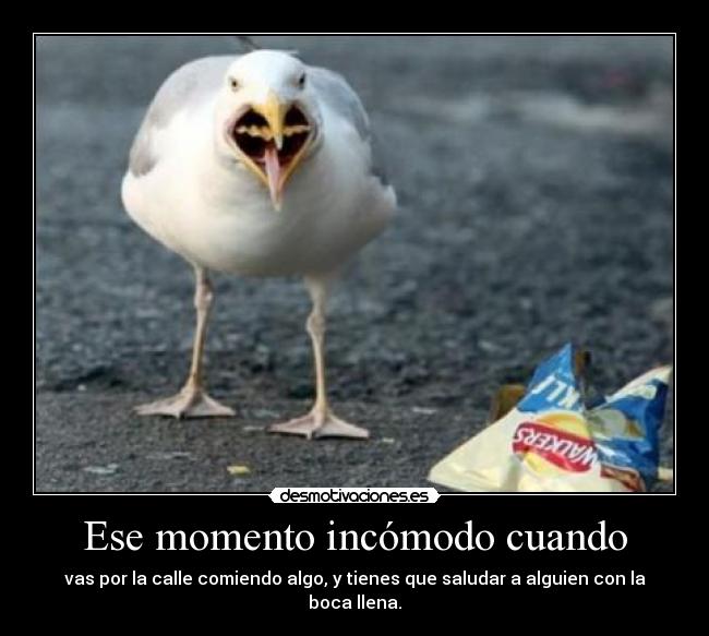 Ese momento incómodo cuando - 