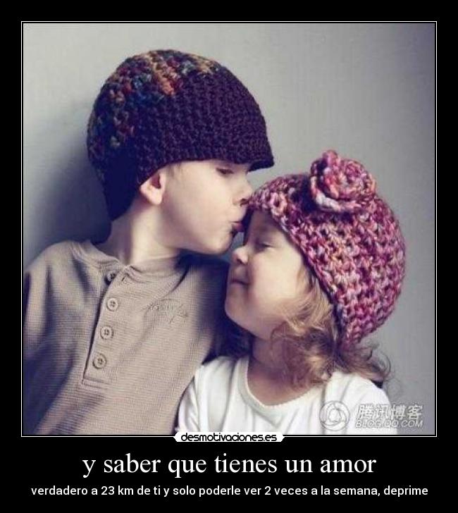 y saber que tienes un amor - 