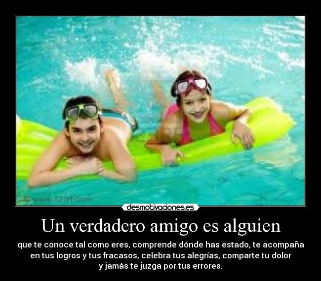 Un verdadero amigo es alguien -
