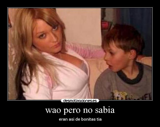 wao pero no sabia - eran asi de bonitas tia