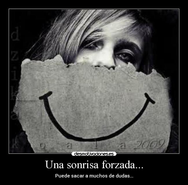 Una sonrisa forzada... -