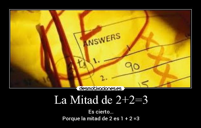 La Mitad de 2+2=3 -