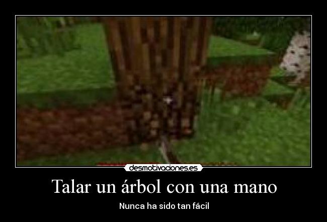 Talar un árbol con una mano -
