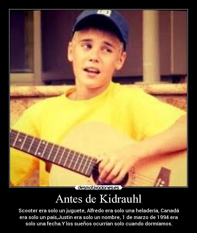 Antes de Kidrauhl - 