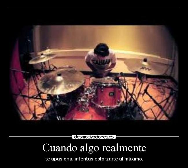 Cuando algo realmente -